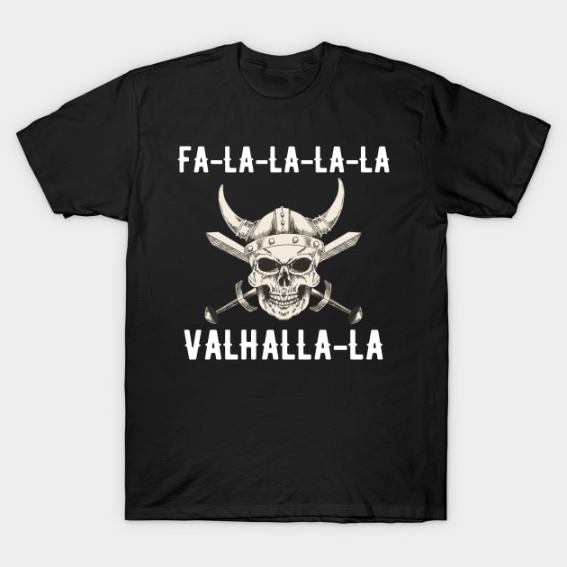 Fa-La-La-La Valhalla-La Viking Christmas T-Shirt by theperfectpresents